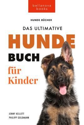 Hundebücher für Kinder Das Ultimative Hunde-Buch für Kinder