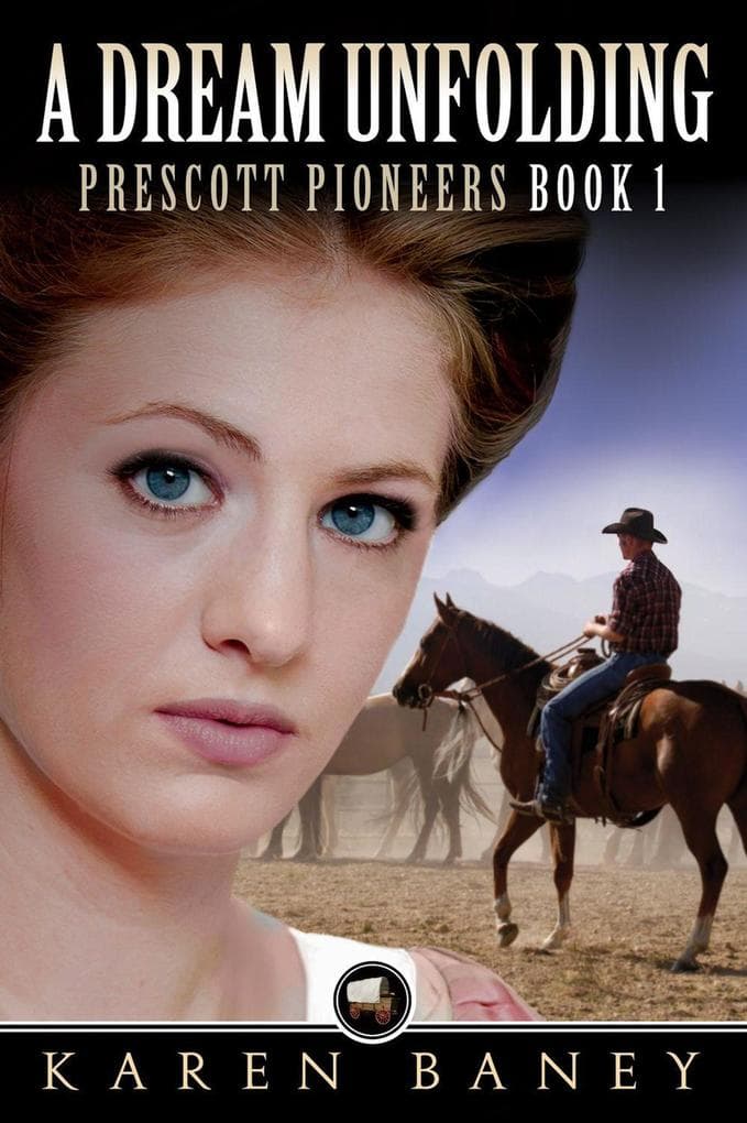 A Dream Unfolding (Prescott Pioneers, #1)