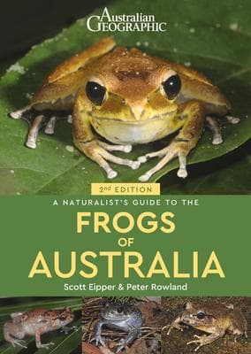 A Naturalist's Guide to the Frogs of Australia (2nd)