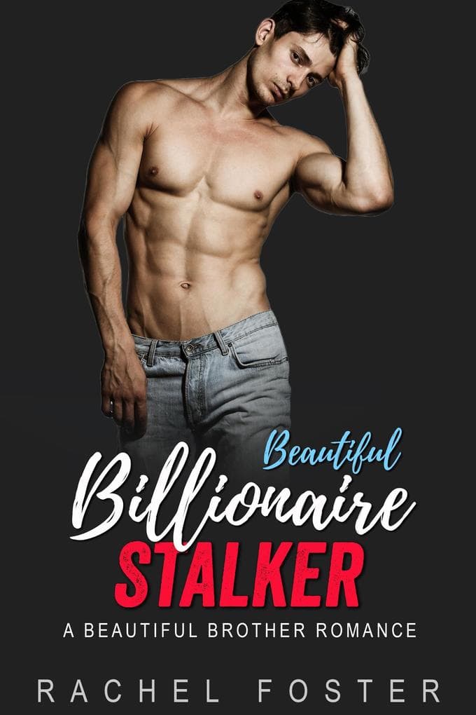 Beautiful Billionaire Stalker (The Carter Brothers, #1)