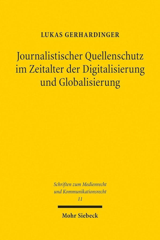 Journalistischer Quellenschutz im Zeitalter der Digitalisierung und Globalisierung