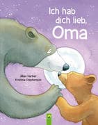 Ich hab dich lieb, Oma   Für Kinder ab 2 Jahren