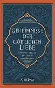 Geheimnisse der Göttlichen Liebe - ein spirituelles Tagebuch