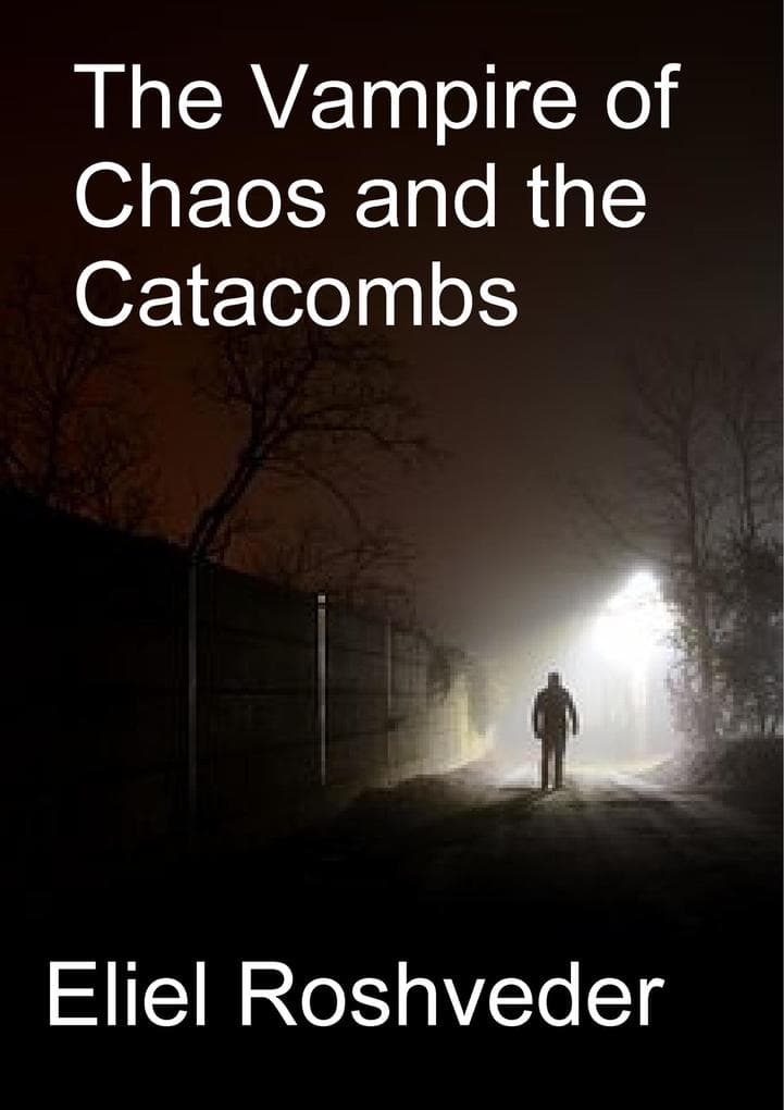 The Vampire of Chaos and the Catacombs (Aliens and parallel worlds, #14)