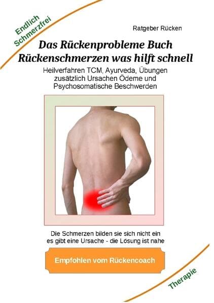 Das Rückenprobleme Buch - Rückenschmerzen was hilft schnell?