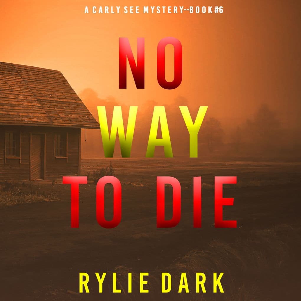 No Way to Die (A Carly See FBI Suspense ThrillerBook 6)