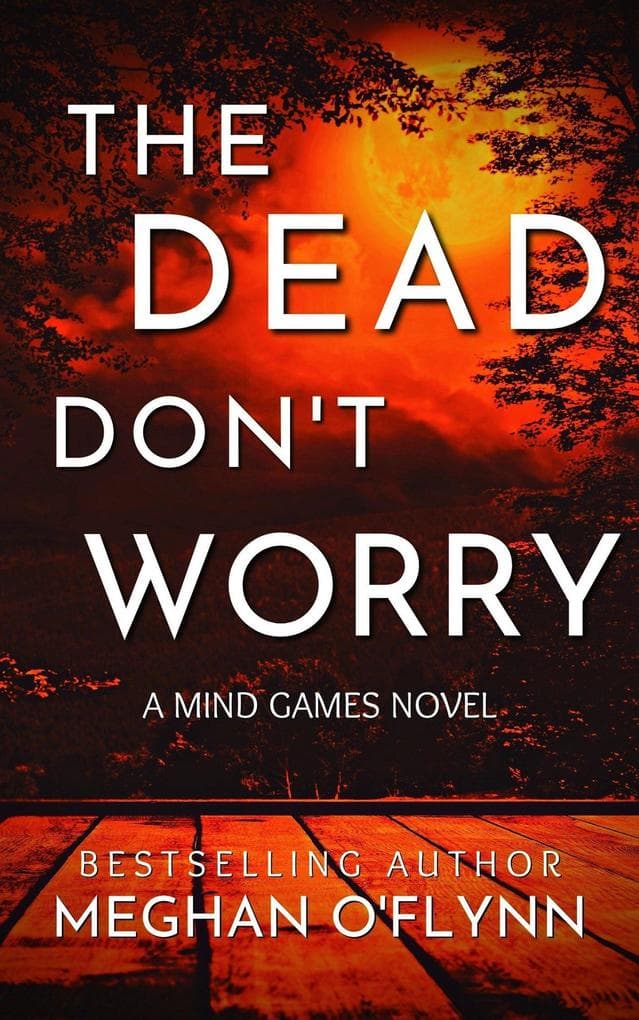 The Dead Don't Worry: An Addictive Psychological Serial Killer Thriller (Mind Games, #4)