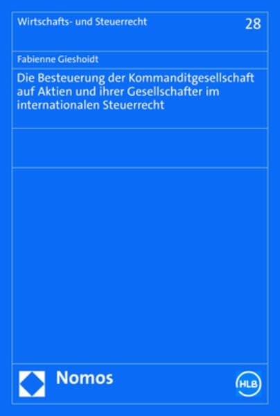 Die Besteuerung der Kommanditgesellschaft auf Aktien und ihrer Gesellschafter im internationalen Ste