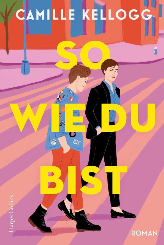 So, wie du bist: Roman | Die LGBTQI+-RomCom des Jahres: »Pride and Prejudice« meets »The L Word: Generation Q« | »Warm, witzig und wundervoll!« Alexandria Bellefleur, Bestsellerautorin von »Written in the Stars«