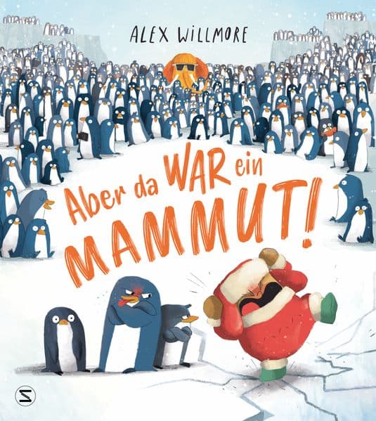 Aber da war ein Mammut!: Ein lustiges Bilderbuch über sehr viele Pinguine, genau ein Mammut und die Erkenntnis, dass die Wahrheit manchmal unglaublich ist | Finalist der 13. Bilderbuchschätze