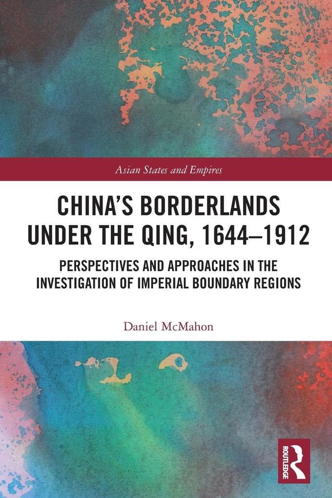 China's Borderlands under the Qing, 1644-1912