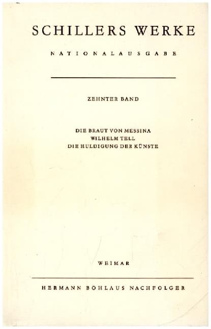 Die Braut von Messina. Wilhelm Tell. Die Huldigung der Künste