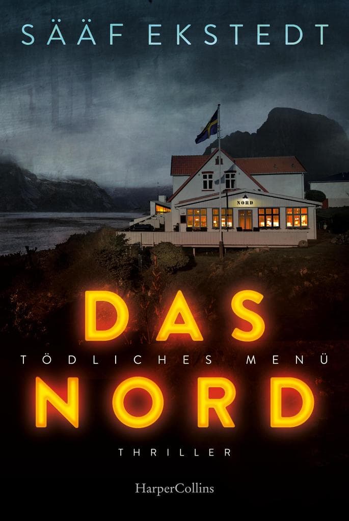 Das Nord: Thriller. Tödliches Menü | Schwedische Thriller-Spannung vom Feinsten | das Schwedische Erfolgsduo hält seine Leserinnen in Atem in Nordschweden | Intrigen und Psychterror in der Schwedischen Sterneküche