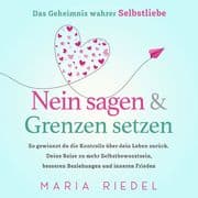 Nein sagen & Grenzen setzen Das Geheimnis wahrer Selbstliebe: So gewinnst du die Kontrolle über dein