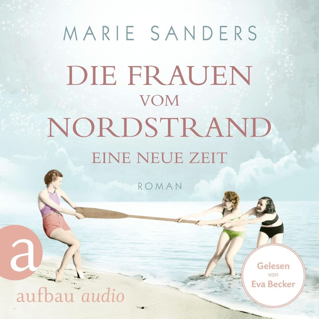 Die Frauen vom Nordstrand - Eine neue Zeit