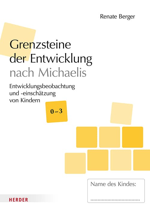 Grenzsteine der Entwicklung nach Michaelis U3 [10 Stück]: Entwicklungsbeobachtung und -einschätzung von Kindern im Alter von 0-3 Jahren. Version 2025