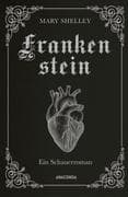 Frankenstein. Ein Schauerroman