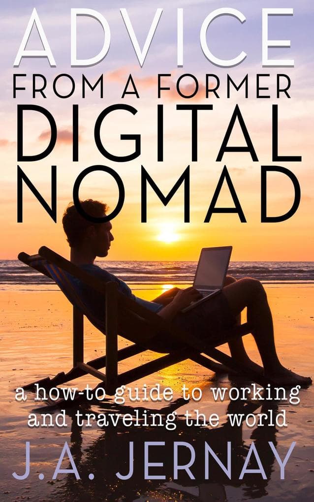 Advice From a Former Digital Nomad