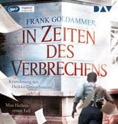 In Zeiten des Verbrechens. Max Hellers erster Fall