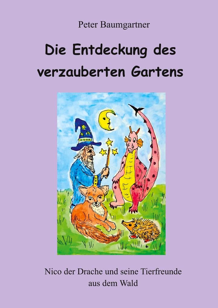 Die Entdeckung des verzauberten Gartens - Ein Kinderbuch mit vielen Tieren