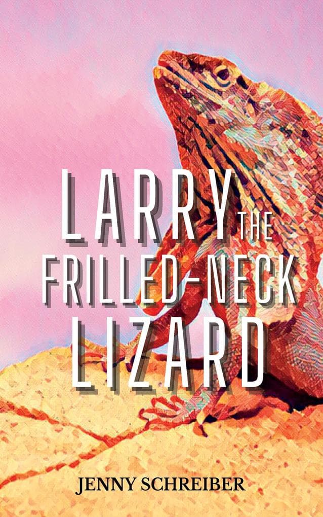 Larry the Frilled-Neck Lizard: Fun and Surprising Animal Facts of the Frilled-Neck Lizard, Beginner Reader (Tiny Tails Animal Facts Series, #7)