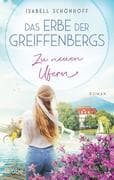 Das Erbe der Greiffenbergs - Zu neuen Ufern
