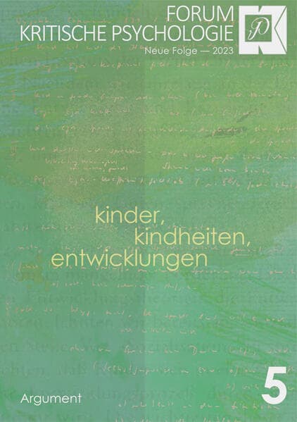 Forum Kritische Psychologie / Kinder, Kindheiten, Entwicklungen