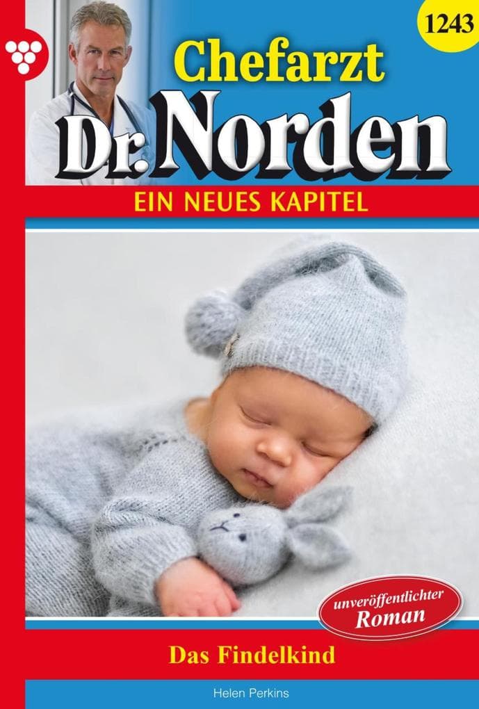 Das Findelkind: Chefarzt Dr. Norden 1243 - Arztroman