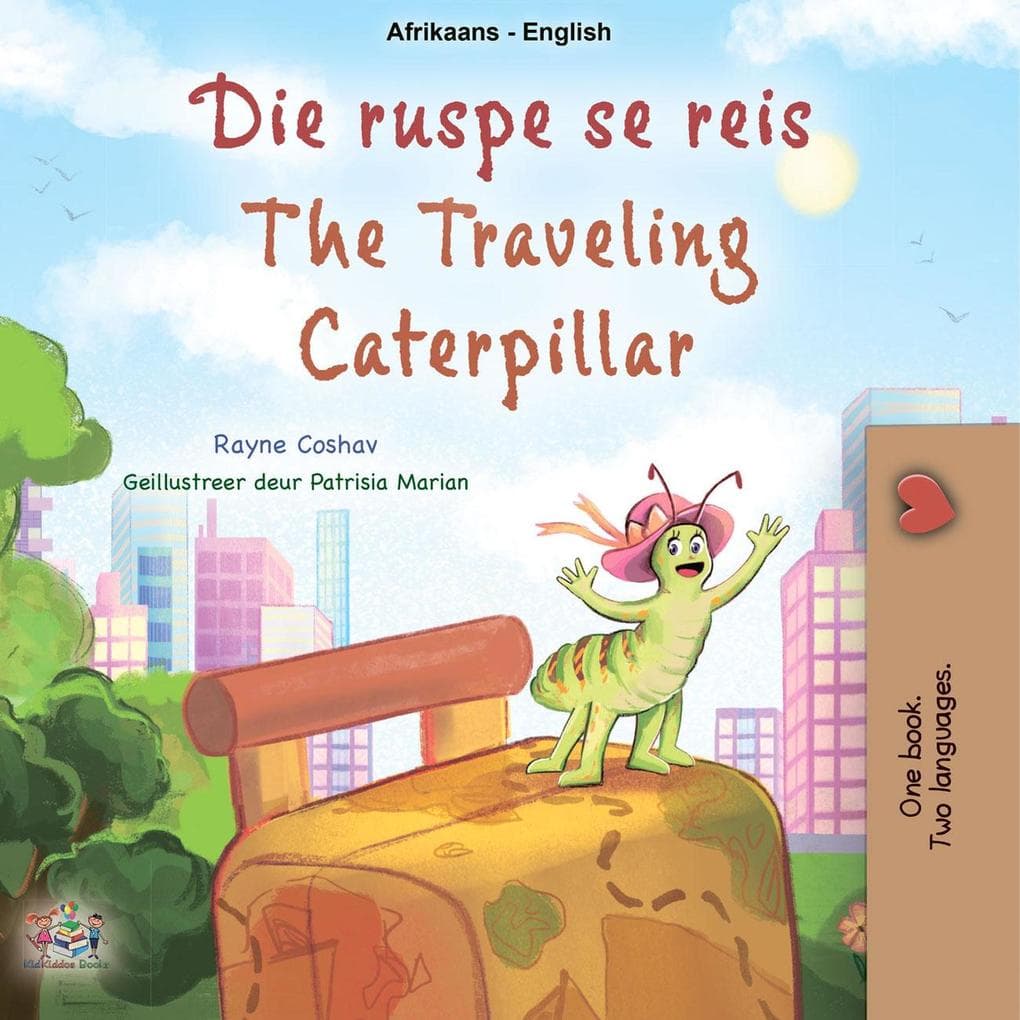 Die ruspe se reis The Traveling Caterpillar (Afrikaans English Bilingual Collection)