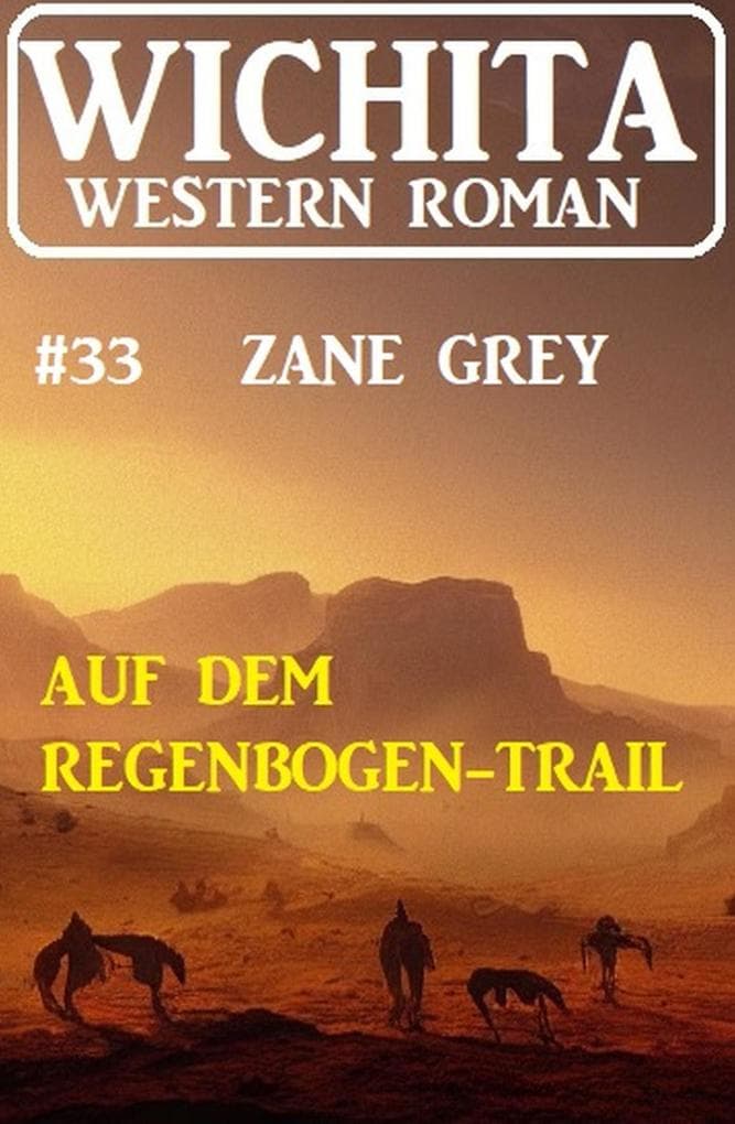 Auf dem Regenbogen-Trail: Wichita Western Roman 33
