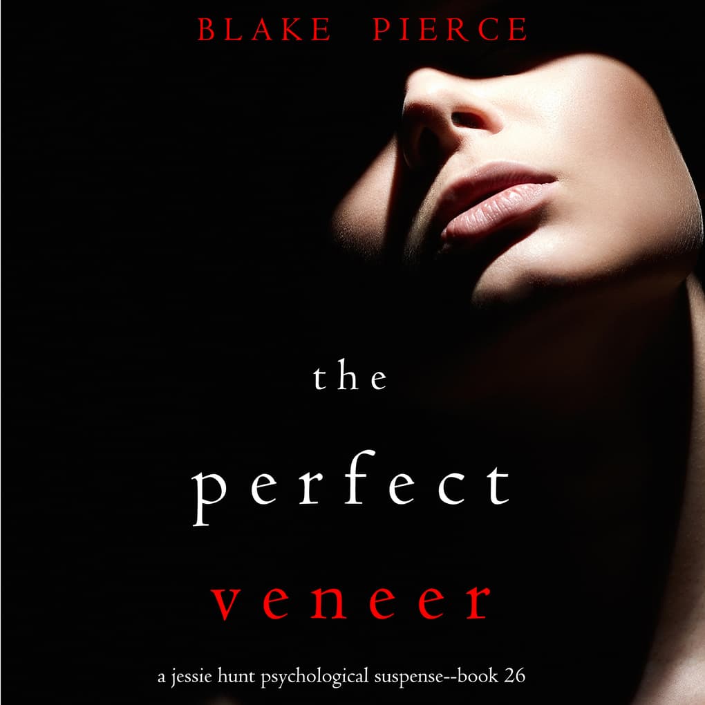 The Perfect Veneer (A Jessie Hunt Psychological Suspense ThrillerBook Twenty-six)