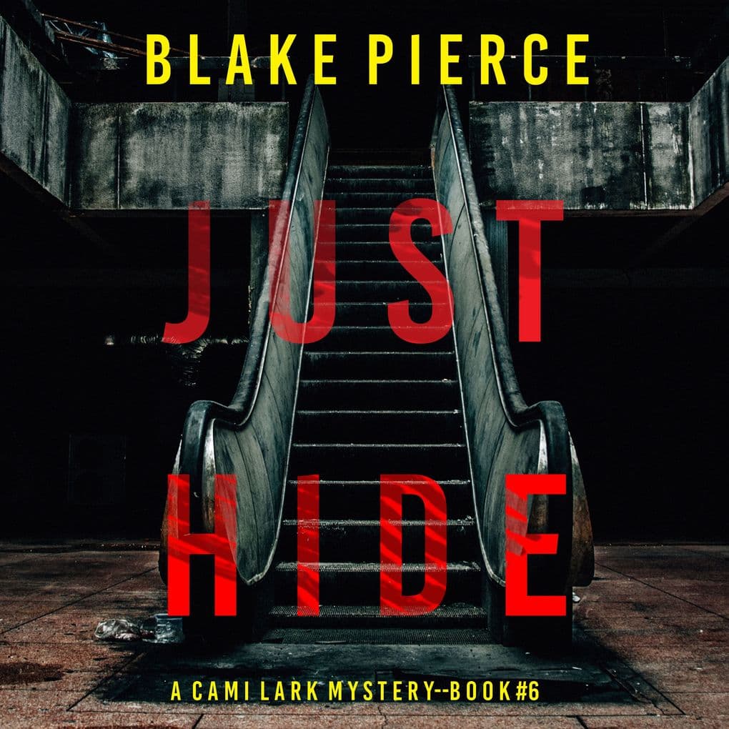 Just Hide (A Cami Lark FBI Suspense ThrillerBook 6)
