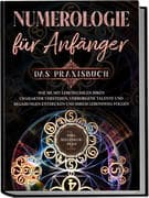 Numerologie für Anfänger - Das Praxisbuch: Wie Sie mit Lebenszahlen Ihren Charakter verstehen, verbo