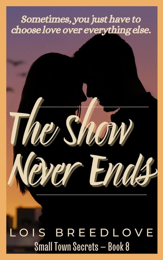 The Show Never Ends (Small Town Secrets, #10)