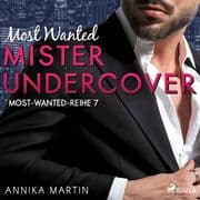 Most Wanted Mister Undercover (MostWantedReihe 7)
