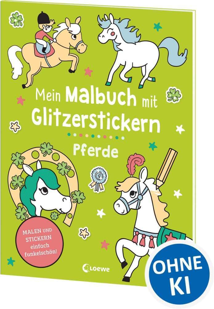 Mein Malbuch mit Glitzerstickern - Pferde: Malen & Stickern - einfach funkelschön! - Kreative Beschäftigung für Kinder ab 3 Jahren