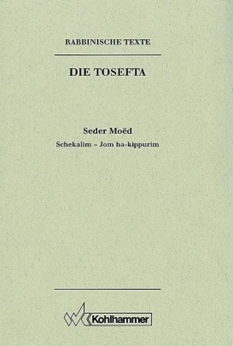 Rabbinische Texte, Erste Reihe: Die Tosefta. Band II: Seder Moëd