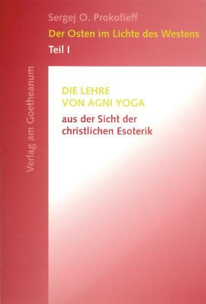 Der Osten im Lichte des Westens: Die Lehre von Agni Yoga aus der Sicht der christlichen Esoterik