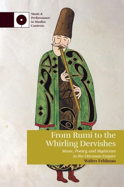 From Rumi to the Whirling Dervishes