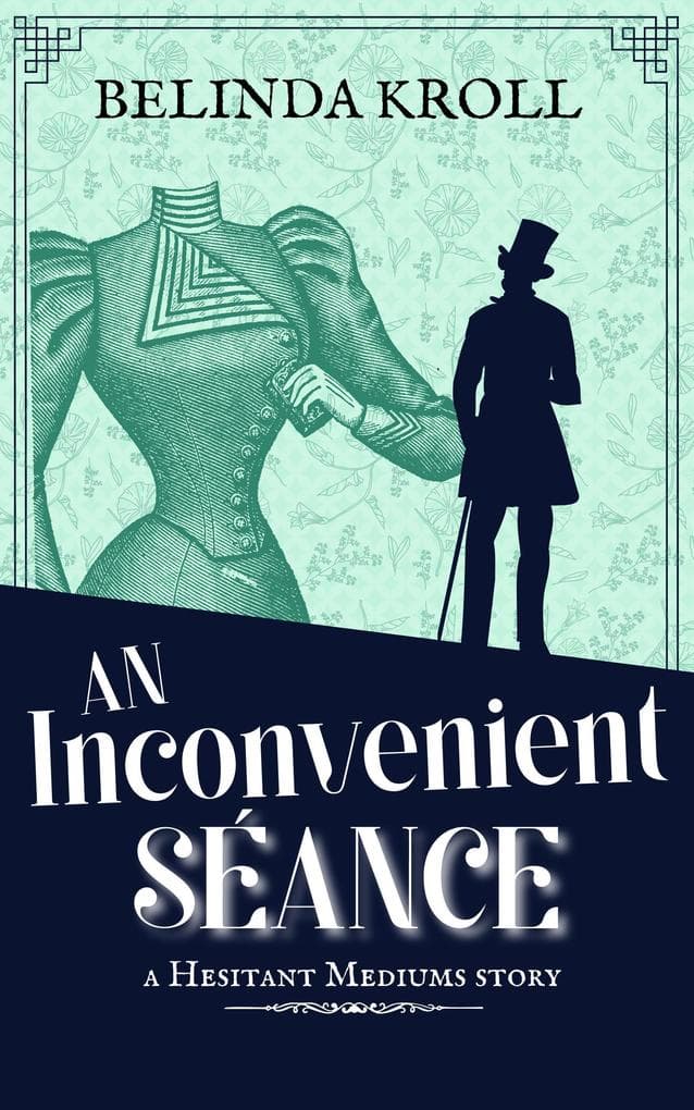 An Inconvenient Séance (Hesitant Mediums, #1.7)