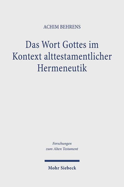 Das Wort Gottes im Kontext alttestamentlicher Hermeneutik