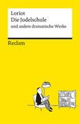 Die Jodelschule und andere dramatische Werke - Die beliebtesten und bekanntesten Sketche von Loriot