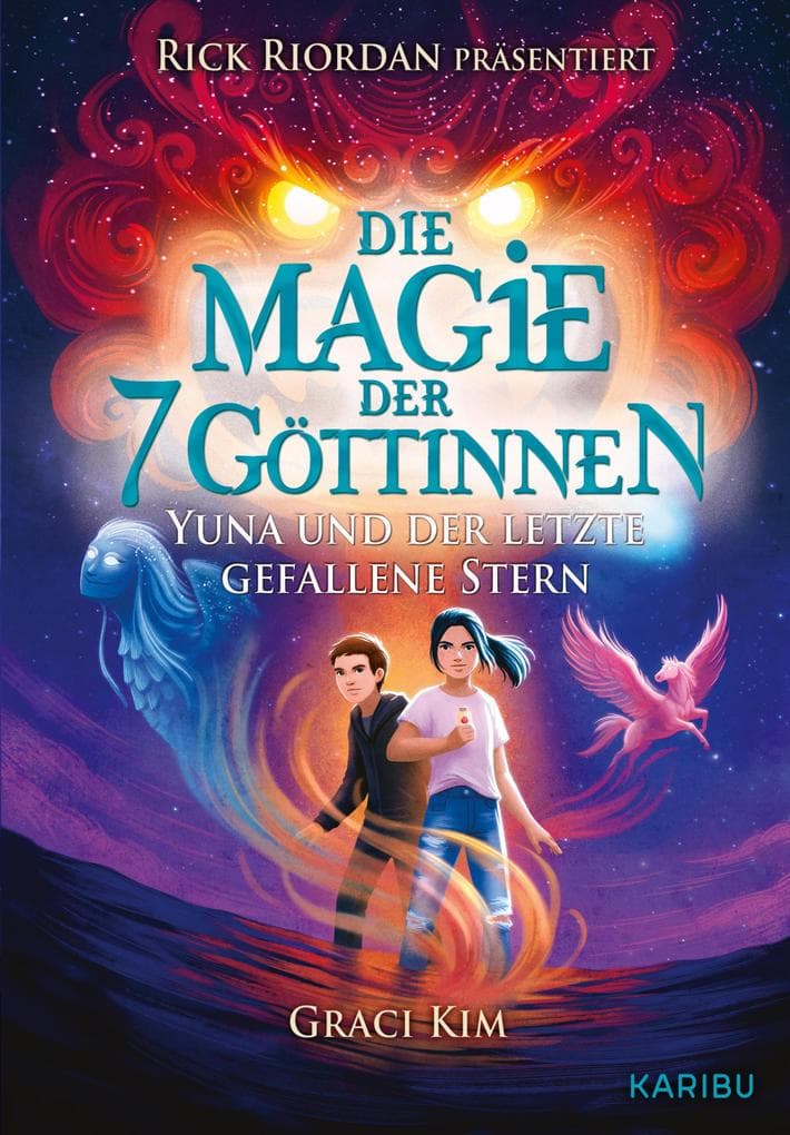 Die Magie der 7 Göttinnen (Band 1) - Yuna und der letzte gefallene Stern (Rick Riordan präsentiert)