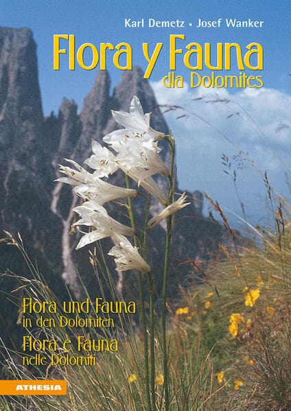 Flora y fana dla Dolomites-Flora und Fauna in den Dolomiten-Flora e fauna nelle Dolomiti