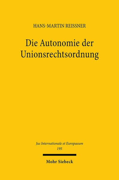Die Autonomie der Unionsrechtsordnung