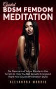 Guided BDSM Femdom Meditation