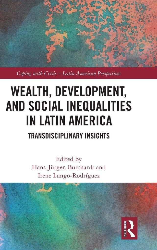 Wealth, Development, and Social Inequalities in Latin America