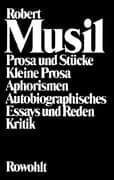 Prosa und Stücke; Kleine Prosa. Aphorismen; Autobiographisches. Essays und Reden; Kritik