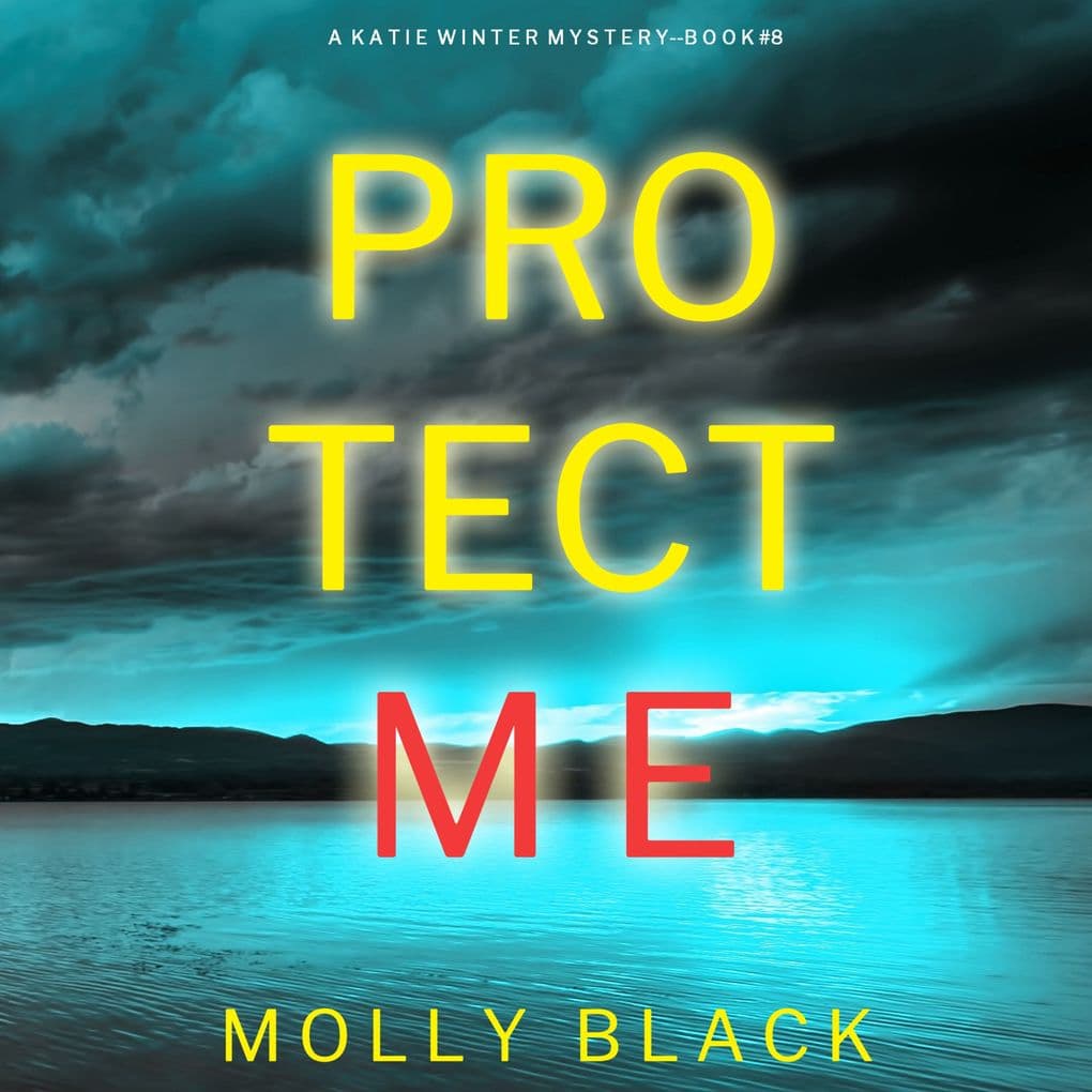 Protect Me (A Katie Winter FBI Suspense ThrillerBook 8)