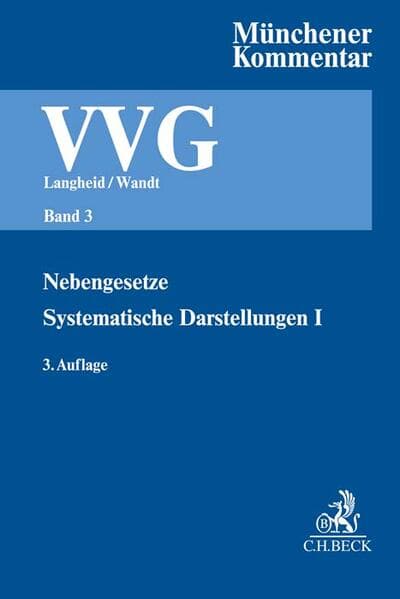 Münchener Kommentar zum Versicherungsvertragsgesetz Band 3: Nebengesetze, Systematische Darstellung